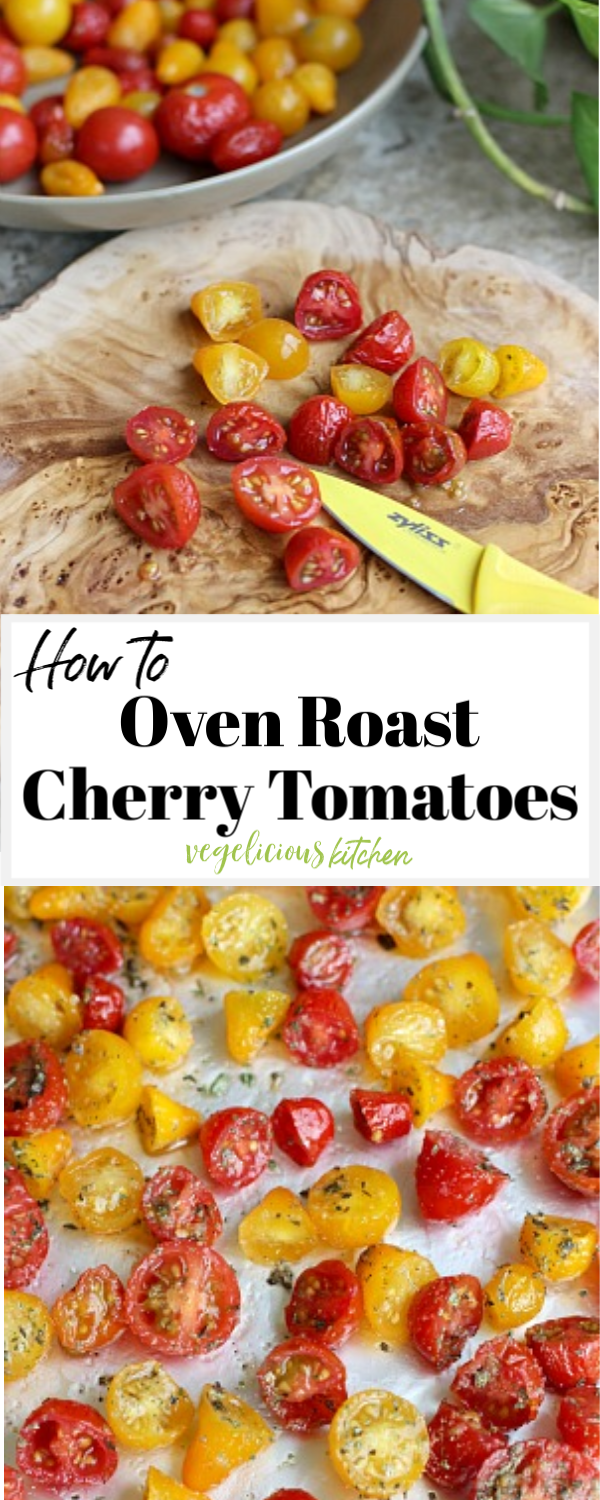Oven Roasted Cherry Tomatoes Vegelicious Kitchen